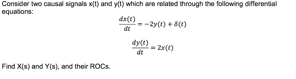 Solved Consider Two Causal Signals X T And Y T Which Are