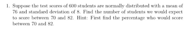 Solved Suppose the test scores of 600 students are normally | Chegg.com