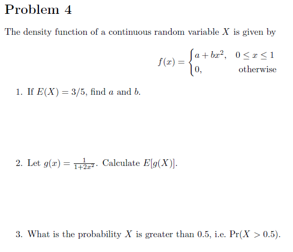 Solved Problem 4 The density function of a continuous random | Chegg.com