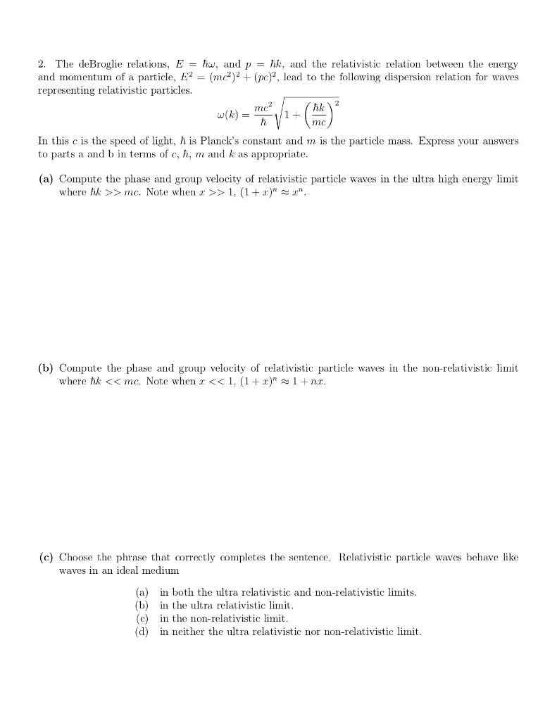 Solved 2. The deBroglie relations E = hw, and p = hk, and | Chegg.com