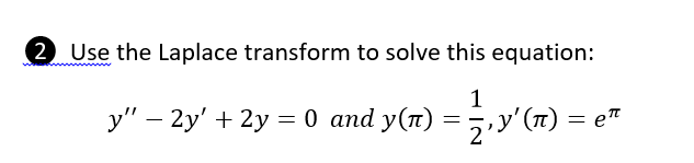 Solved Use The Laplace Transform To Solve This Equation Chegg