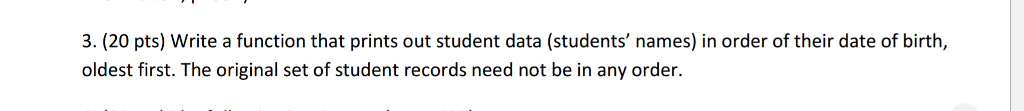 Solved Write a function that prints out student data | Chegg.com