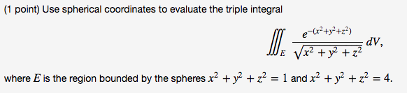 Solved Use spherical coordinates to evaluate the triple | Chegg.com
