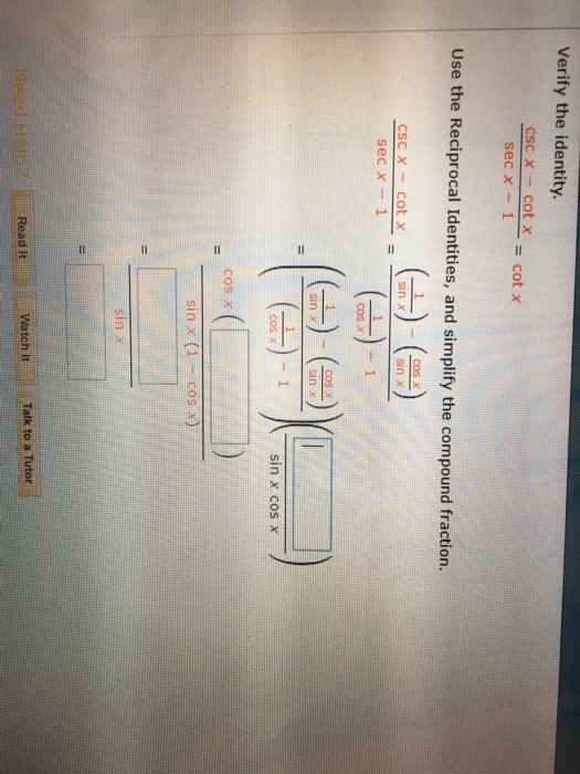 Solved Verify the identity. csc x cot x/sec x 1 = cot x