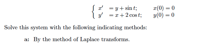 Solved y' r + 2 cost; y(0) = 0 = Solve this system with the | Chegg.com