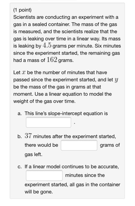 Solved Scientists are conducting an experiment with a gas in | Chegg.com