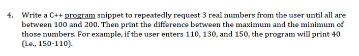 Solved Write a C++ program snippet to repeatedly request 3 | Chegg.com