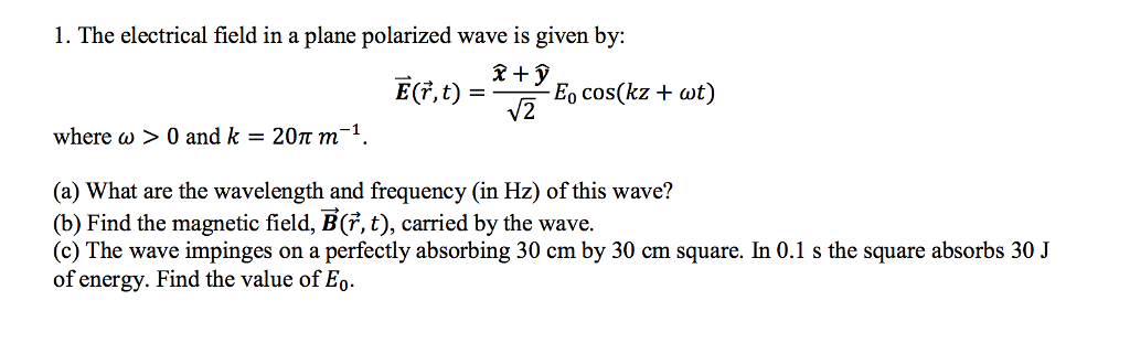 Solved The electrical field in a plane polarized wave is | Chegg.com