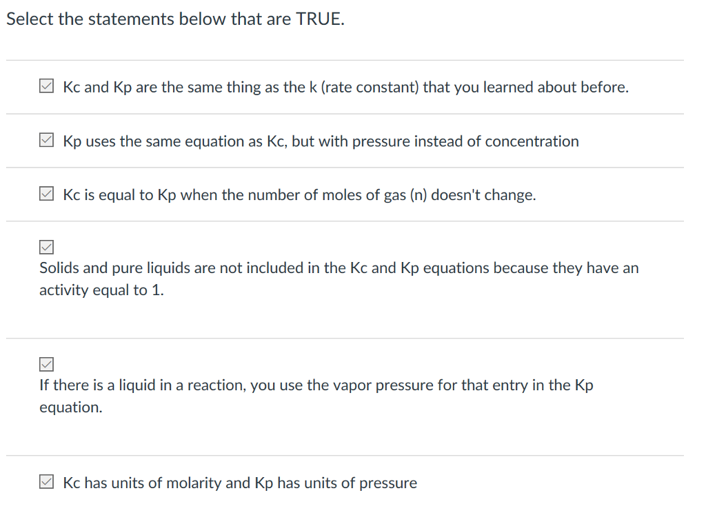Solved Select the statements below that are TRUE Kc and Kp