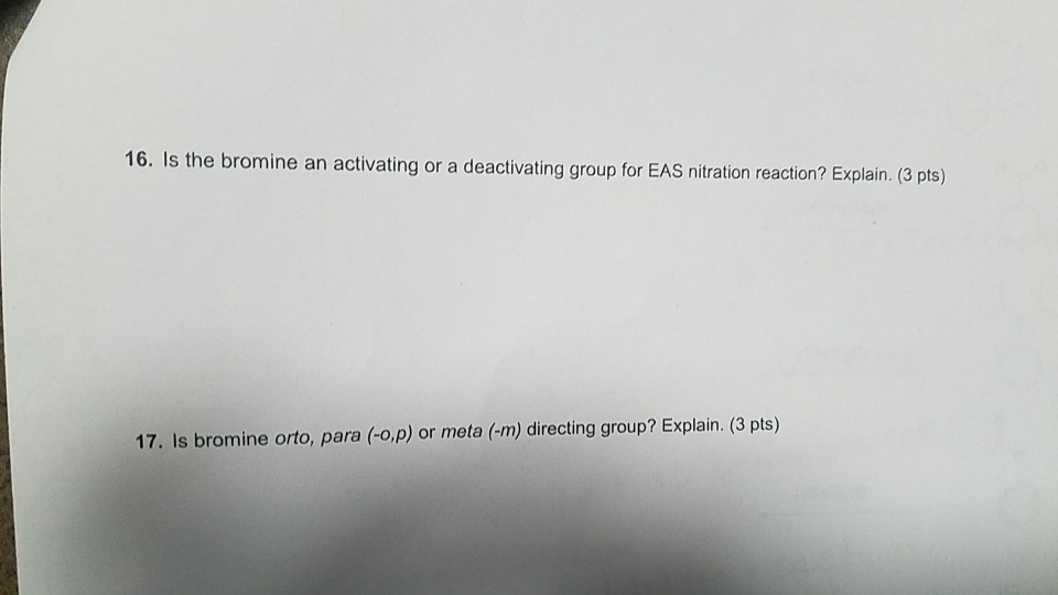 Solved 16. Is the bromine an activating or a deactivating