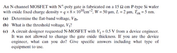 Solved An N-channel MOSFET with N^+ -poly gate is fabricated | Chegg.com
