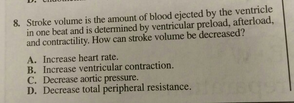Solved 8. Stroke volume is the amount of blood ejected by | Chegg.com