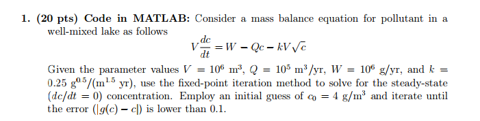 Solved Code in MATLAB: Consider a mass balance equation for | Chegg.com