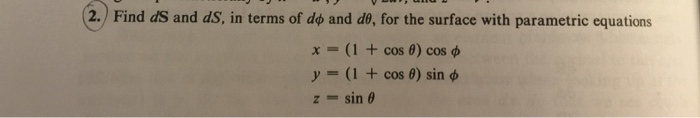 Solved Find dS and dS. in terms of d phi and d theta, for | Chegg.com