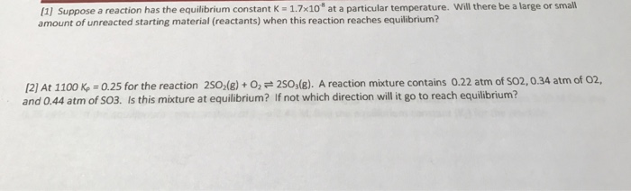 Solved Suppose a reaction has the equilibrium constant K = | Chegg.com