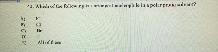 Solved Which Of The Following Is A Strongest Nucleophile In 8504