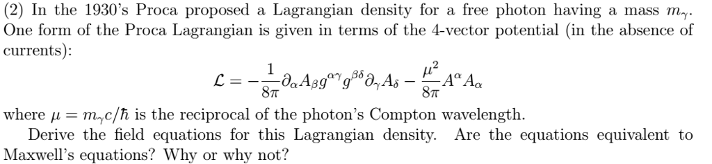 Solved (2) In the 1930's Proca proposed a Lagrangian density | Chegg.com