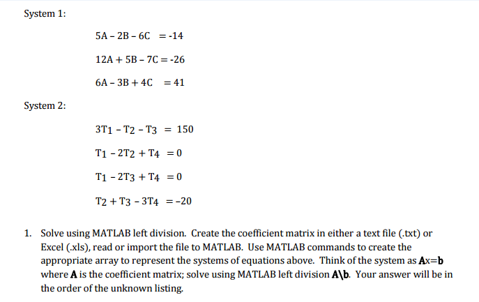 Solved System 1: 5A-2B--6C =-14 12A+ 5B-7C=-26 6A-3B+4C =41 | Chegg.com