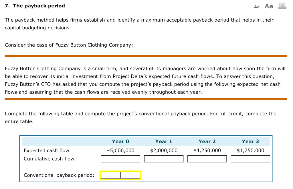 Solved 7. The payback period Aa Aa The payback method helps | Chegg.com