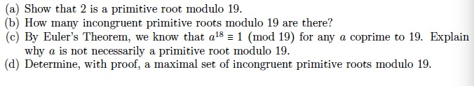 Solved a show that 2 is a primitive root modulo 19 b chegg