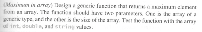 Solved Design a generic function that returns a maximum | Chegg.com