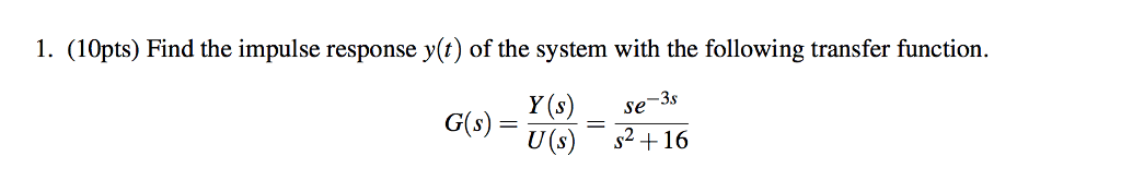 Solved Find the impulse response y (t) of the system with | Chegg.com