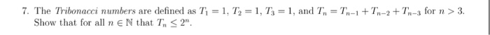 Solved The Tribonacci numbers are defined as T_1 = 1, T_2 = | Chegg.com