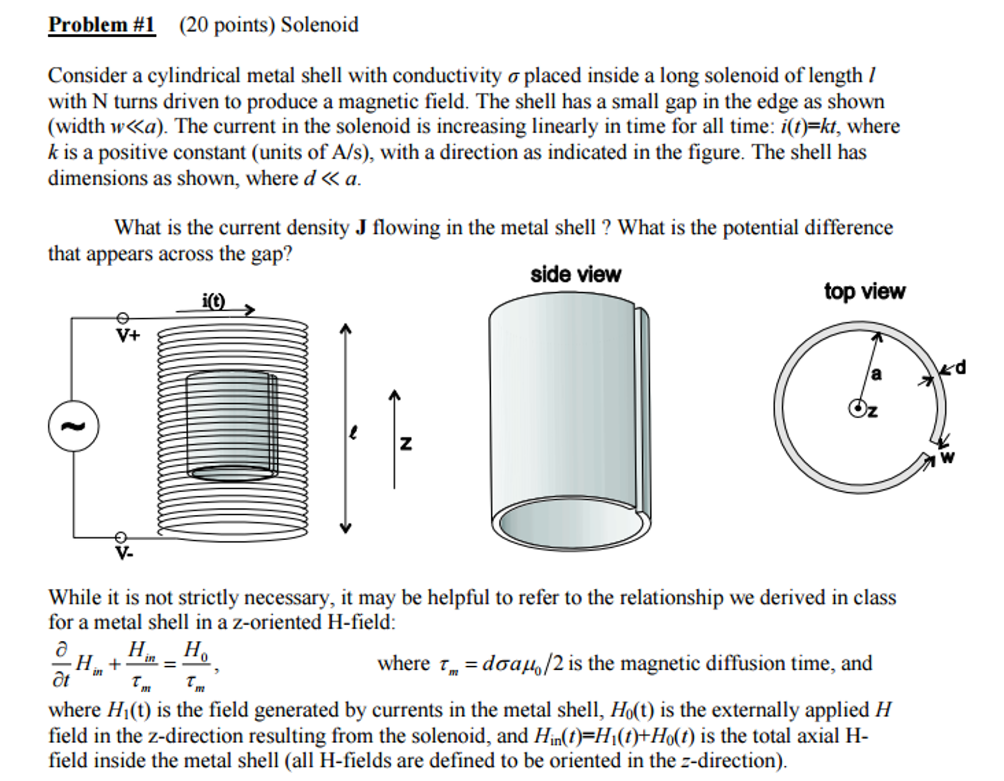 Consider a cylindrical metal shell with conductivity