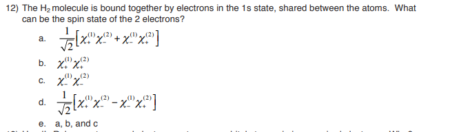 Solved 12) The H2 molecule is bound together by electrons in | Chegg.com