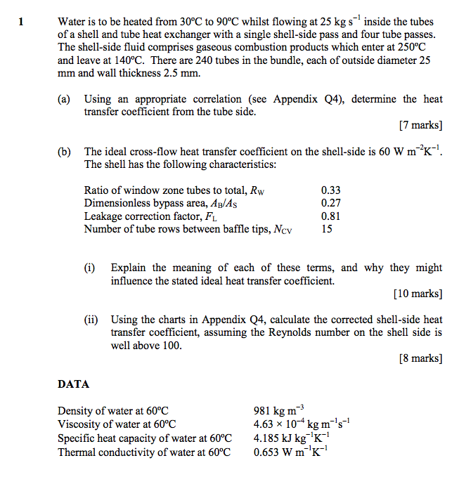 1 Water is to be heated from 30°C to 90°C whilst