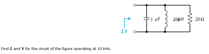 Solved Find Z and Y for the circuit of the figure operating | Chegg.com