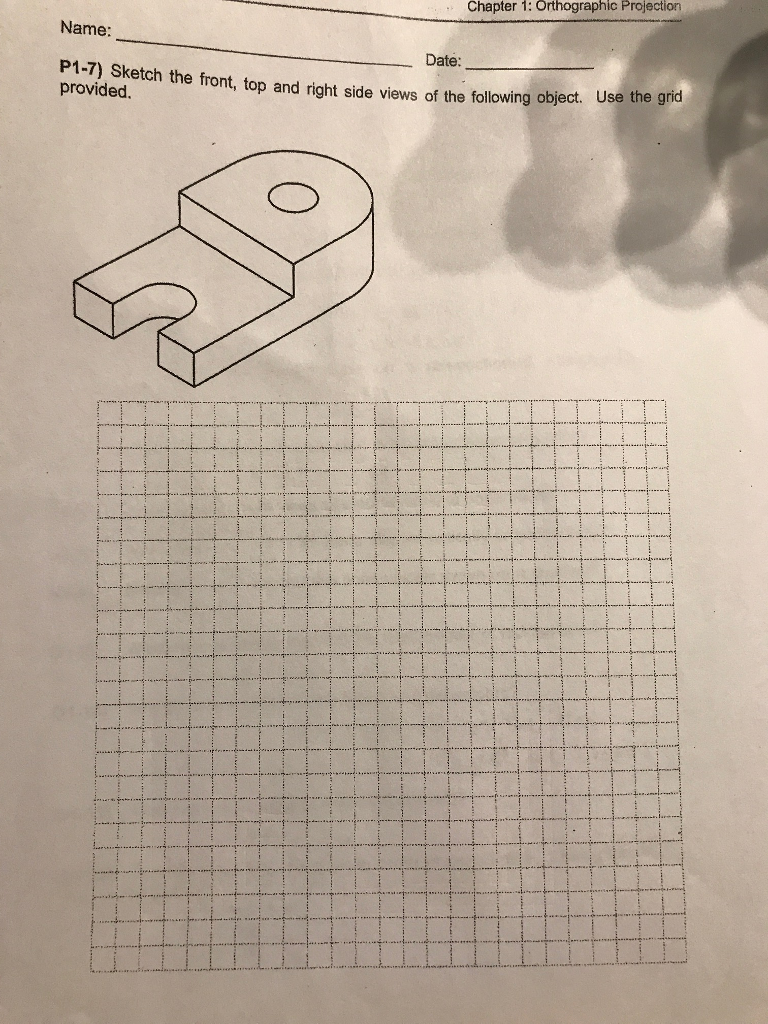 Solved Sketch The Front, Top And Right Side Views Provided. | Chegg.com