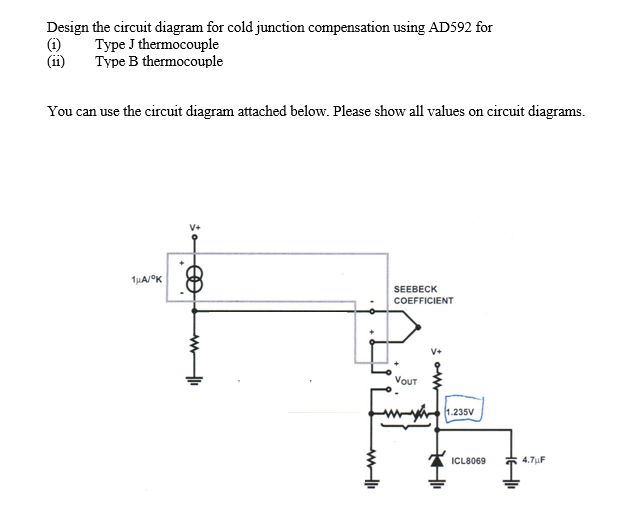 Solved Design the circuit diagram for cold junction | Chegg.com
