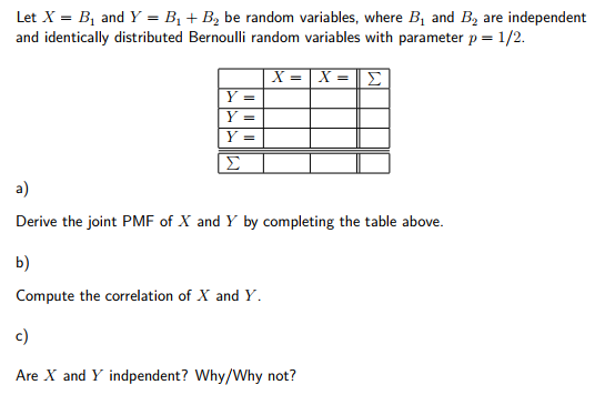 Solved Let X = B, And Y = B1 + B2 Be Random Variables, Where | Chegg.com