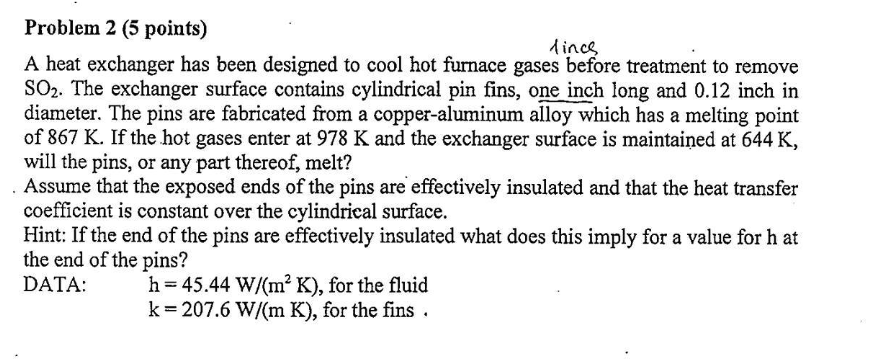 Solved Problem 2 (5 points) in A heat exchanger has been | Chegg.com