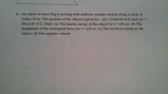 Solved 4) An object of mass 1kg is moving with uniform | Chegg.com