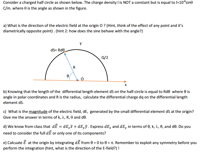 Solved Consider a charged half circle as shown below. The | Chegg.com