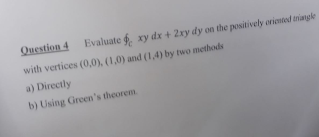 Solved Ouestion.4 Evaluate A. Xy Dx + 2xy Dy On The | Chegg.com