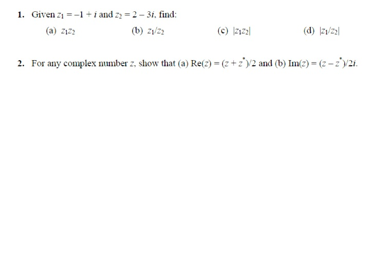 Solved 1. Given z1 =-1+i and z2=2-3i. find: (a) z1z2(b) | Chegg.com