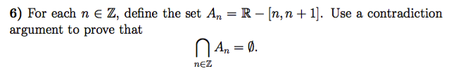 Solved 6) For each n E Z, define the set An-R - [n,n 1]. Use | Chegg.com