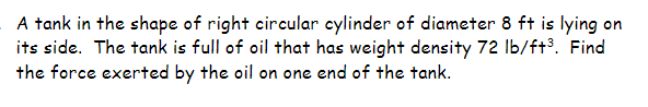 Solved A tank in the shape of right circular cylinder of | Chegg.com