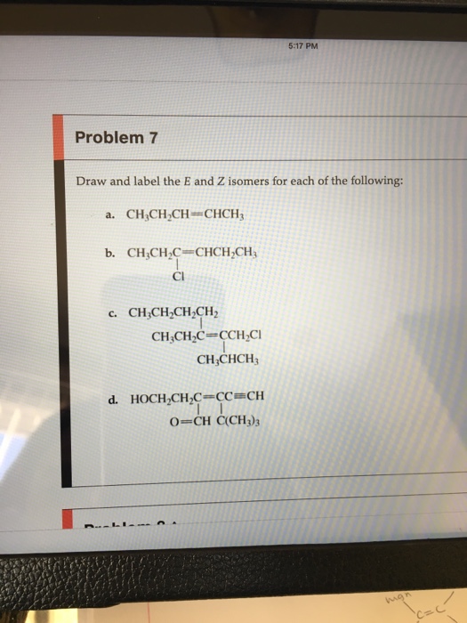 Solved Draw And Label The E And Z Isomers For Each Of The 