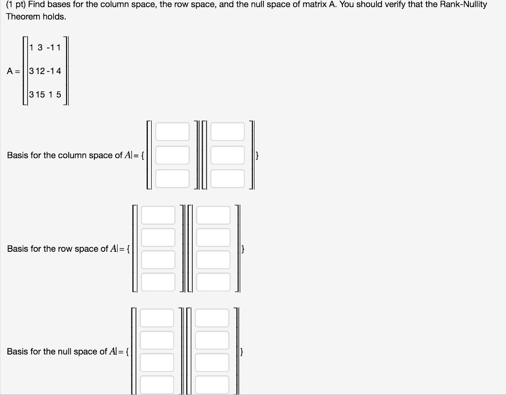 Solved Find bases for the column space the row space and Chegg