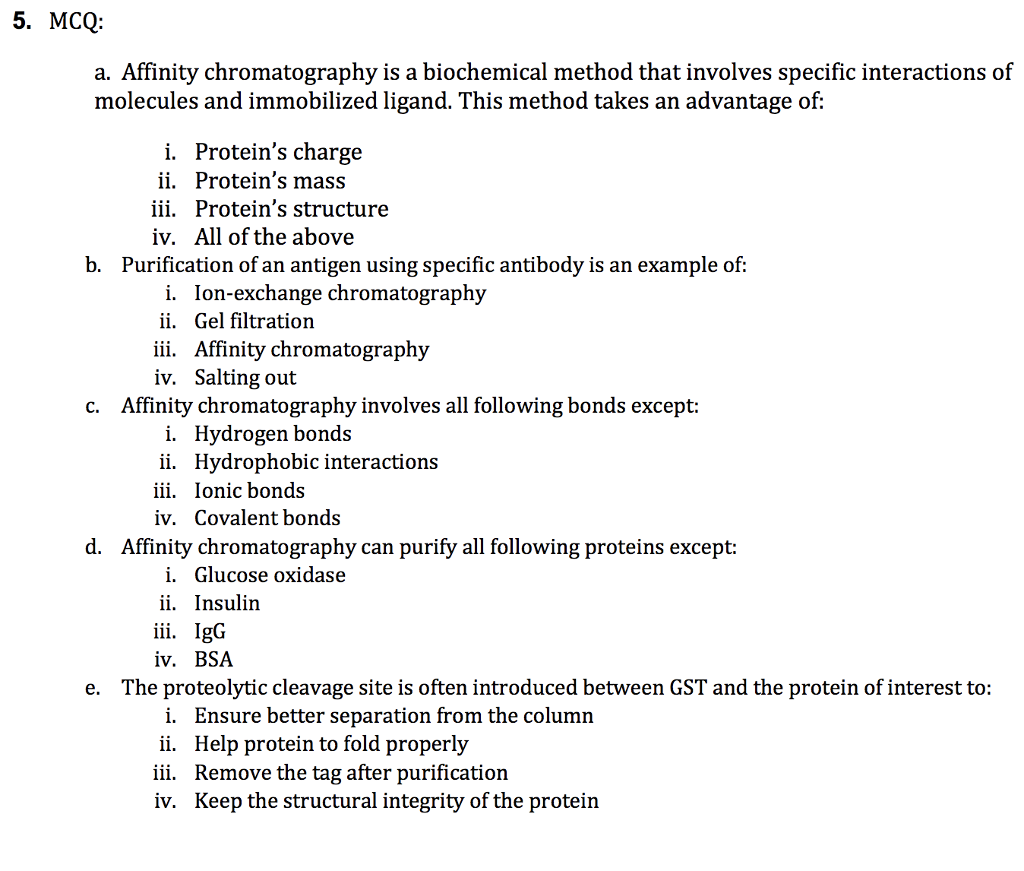 Solved 5. MCQ; a. Affinity chromatography is a biochemical