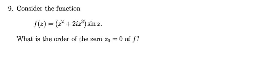 Solved 9. Consider the function What is the order of the | Chegg.com