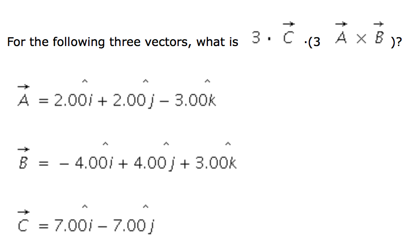 Solved For the following three vectors, what is 3.C | Chegg.com