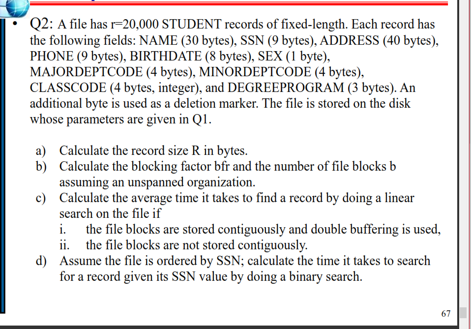 Solved Q2: A file has r 20,000 STUDENT records of | Chegg.com