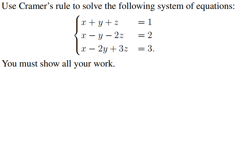 Solved Use Cramers Rule To Solve The Following System Of 2151