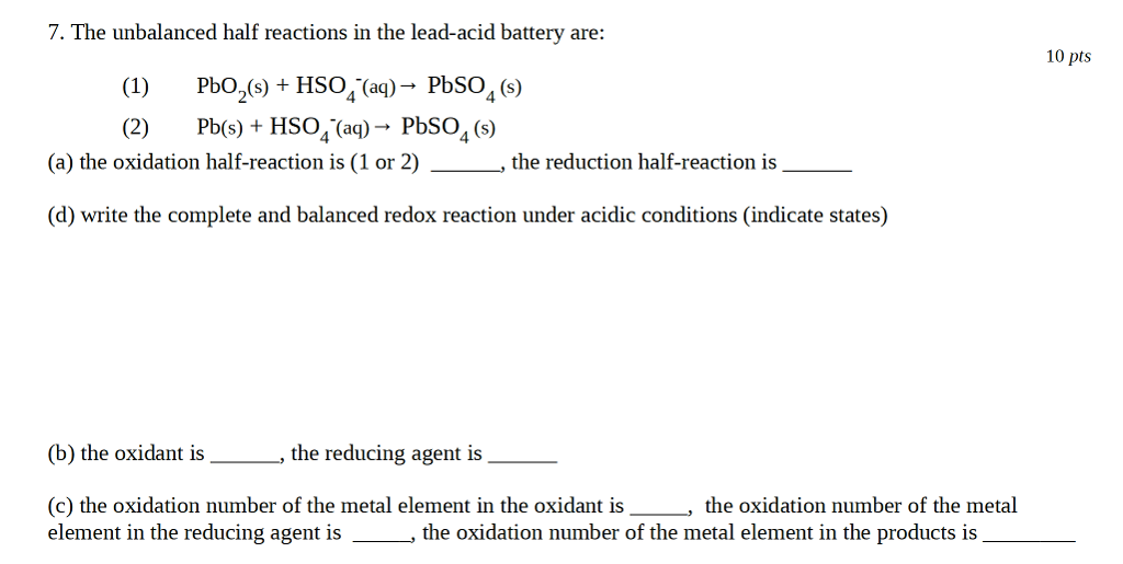 Solved 7. The unbalanced half reactions in the leadacid