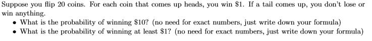 Solved Suppose You Flip 20 Coins. For Each Coin That Comes | Chegg.com